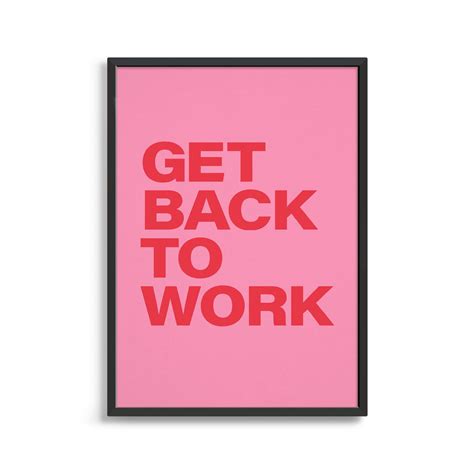 Get Back To Work Typography Print Budget Friendly Modern Office Wall