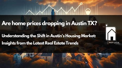 Are Home Prices Dropping In Austin Tx Insightful Analysis Of The