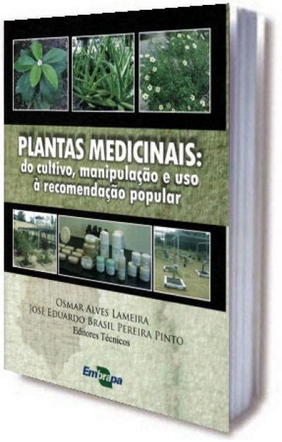 Livro Plantas Medicinais Do Cultivo Manipula O E Uso