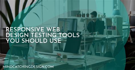 Responsive Web Design Testing Tools You Should Use