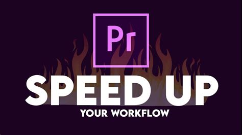 How To Speed Up Your Workflow In Adobe Premier Pro Premier Pro Quick