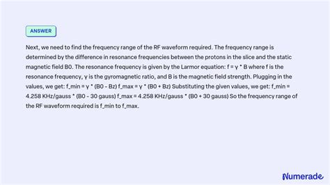 SOLVED: Consider an MRI session. Assume the static field strength is B0 ...