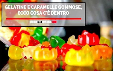 Cosa c è Dentro le Caramelle Gommose e le Gelatine Colorate