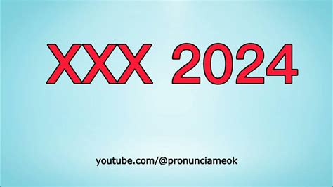 Cómo Pronunciar Xxx 2024 En Español Xxx 2024 In Spanish Youtube