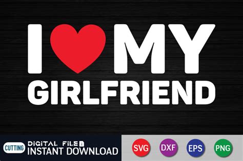 I Love My Girlfriend Svg By Funnysvgcrafts Thehungryjpeg