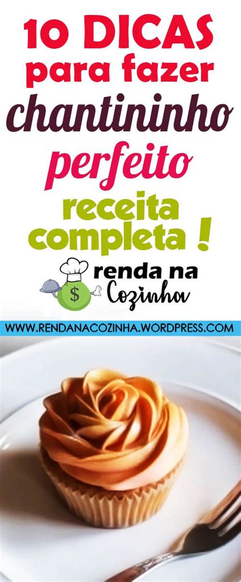 10 Dicas De Como Fazer Chantininho Perfeito RECEITA COMPLETA