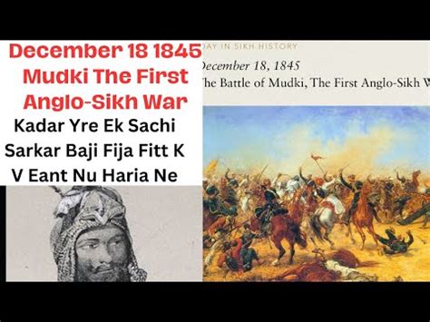 December 18 1845 Mudki The First Anglo Sikh War Dasam The Great