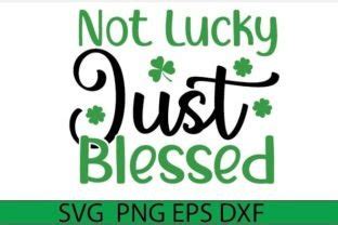 Not Lucky Just Blessed Svg Design Graphic By Shadiya Design Store