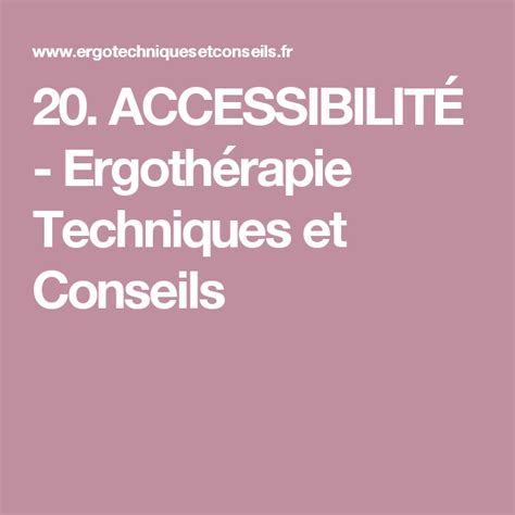 20 ACCESSIBILITÉ Ergothérapie Techniques et Conseils Ergothérapie