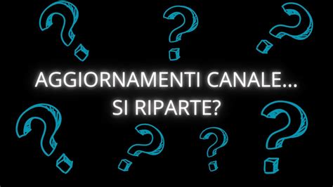 AGGIORNAMENTI CANALE YouTube