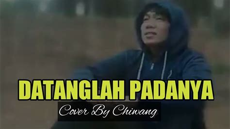 Datanglah Padanya Lagu Rohani Cover By Chiwang YouTube