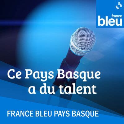 Ce Pays Basque A Du Talent En R Coute Sur France Bleu Mission Sur