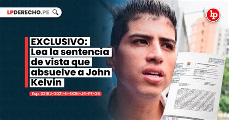 EXCLUSIVO Lea La Sentencia De Vista Que Absuelve A John Kelvin Por El