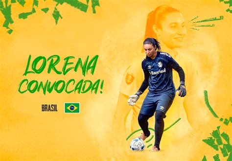 Goleira Lorena Convocada Novamente Para A Sele O Brasileira De