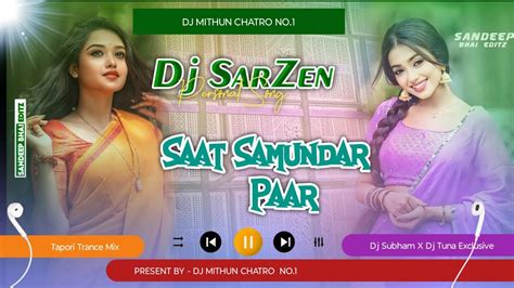 Dj Sarzen Up Setup Song Saat Samundar Par Tapori Trance Mix Dj