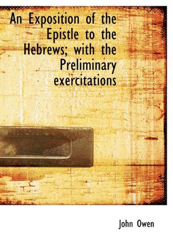 Buy An Exposition Of The Epistle To The Hebrews With The Preliminary