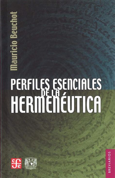 Perfiles Esenciales De La Hermeneutica Mauricio Beuchot Mx Libros