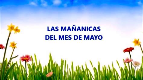 Descubre La Belleza Y Tradici N De Las Ma Anitas Del Mes De Mayo