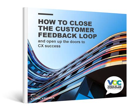 How To Close The Customer Feedback Loop Concentrix