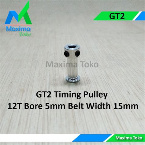 Jual Gt2 Timing Pulley Gigi 12 Teeth Bore 5mm 2gt 12t 5 Mm Lebar Belt 15mm Di Lapak Maxima Toko