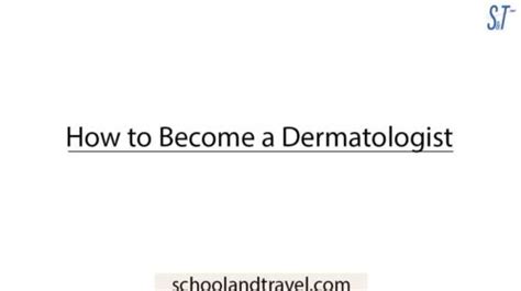 How To Become A Dermatologist Steps Duration Skills