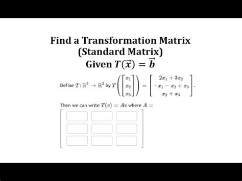 Find A Transformation Matrix Standard Matrix Given A Matrix