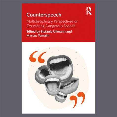 Counterspeech Multidisciplinary Perspectives On Countering Dangerous