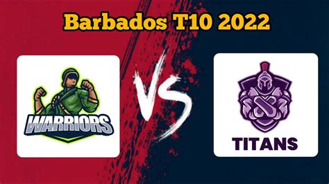 Warriors Vs Titans War Vs Tit Barbados T10 Live Score Streaming And Updates 2022 Youtube