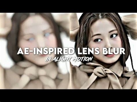 Ae Inspired Lens Blur Tutorial Alight Motion Youtube