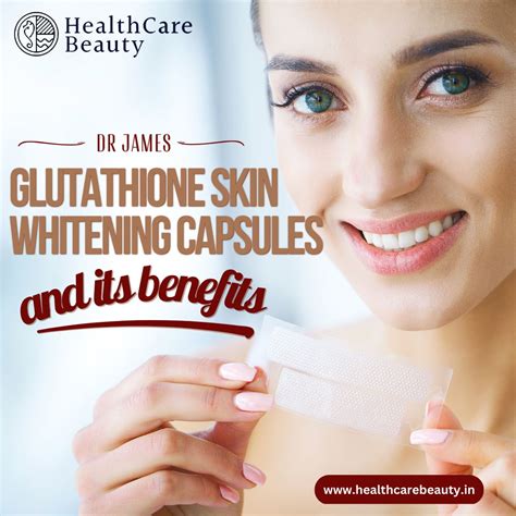 Dr James Glutathione Skin Whitening Capsules And Its Benefits