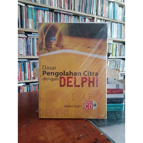 Jual Dasar Pengolahan Citra Dengan DELPHI Abdul Kadir Bonus CD