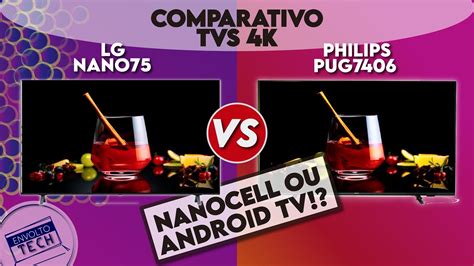 Comparativo Lado A Lado Tv K Lg Nanocell Nano Vs Tv K Philips