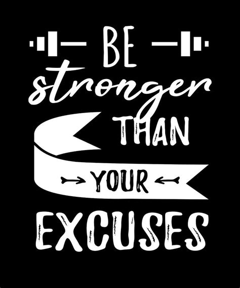 Stronger Than Your Excuses Fitness Gym Digital Art By Mooon Tees