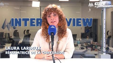 Interview Laura Lardeux Réalisatrice de la Chrysalide YouTube