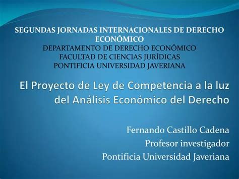 PPT El Proyecto de Ley de Competencia a la luz del Análisis Económico