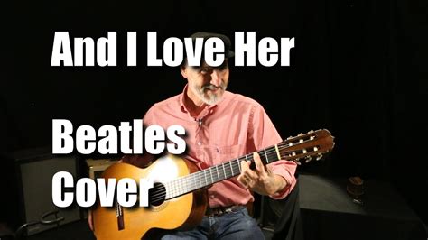 And I Love Her Beatles Cover YouTube