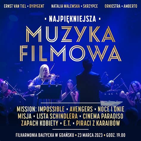 Bilety Najpi Kniejsza Muzyka Filmowa Gda Sk