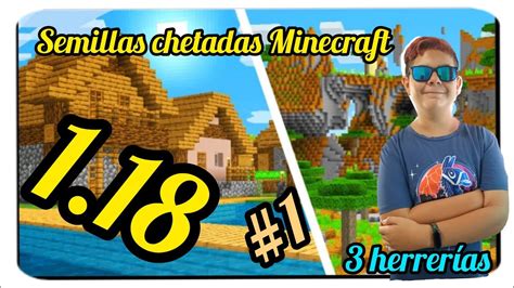 Semillas Chetadas Minecraft 1 18 1 3 Herrerias En Una Sola Aldea