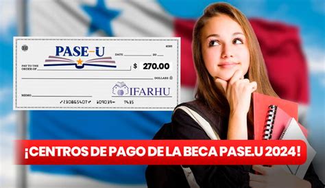 Pago Pase U Aqu Puedes Cobrar Hoy Los Cheques De La Beca Digital