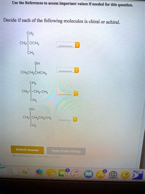 SOLVED Decide If Each Of The Following Molecules Is Chiral Or Achiral