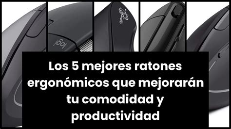 Ergonomic mouse Los 5 mejores ratones ergonómicos que mejorarán tu