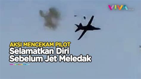 VIDEO Pilot Selamatkan Diri Saat Jet Tempur Nyaris Meledak Vlix Id