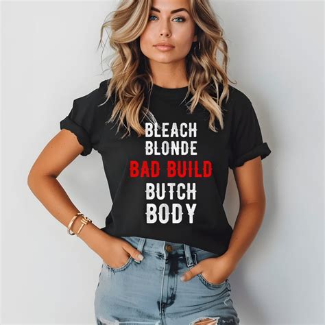 Bleach Blonde Bad Build Butch Body T Shirt Comfort Colors Shirt T