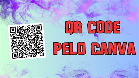 Como Criar Qr Code Pelo Canva Youtube