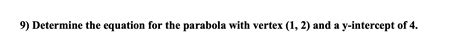 Solved Determine the equation for the parabola with vertex | Chegg.com