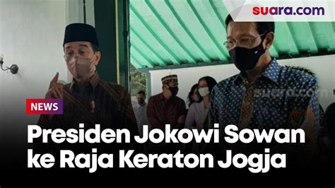 Sambangi Jogja Di Akhir Pekan Presiden Jokowi Sowan Ke Raja Keraton