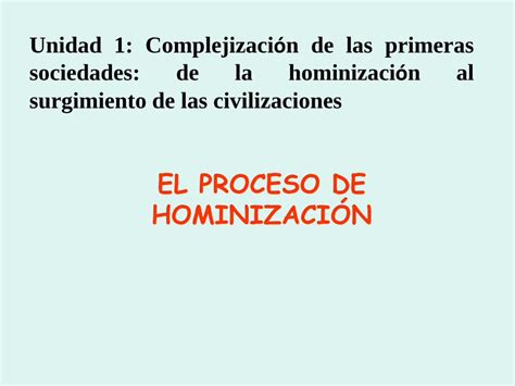 Pdf El Proceso De Hominizaci N Hominizaci N Unidad