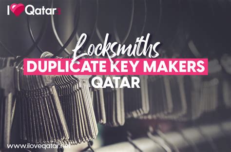 ILoveQatar Net Where To Find Duplicate Key Makers Locksmiths In Qatar