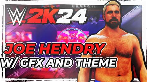 Wwe 2k24 Joe Hendry W Modded Gfx And Theme Joehendry Nxt Tna Wwe2k24 Wwe2kmods Wwe Youtube