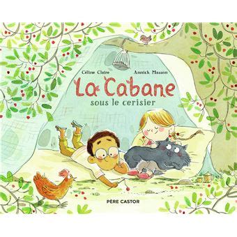 La cabane sous le cerisier cartonné Céline Claire Annick Masson